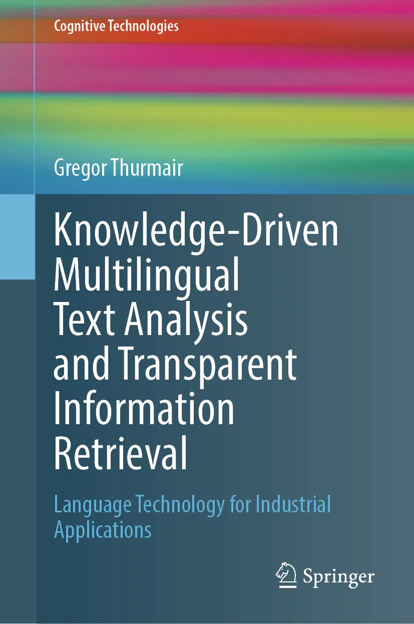 Cover: Knowledge-Driven Multilingual Text Analysis and Transparent Information Retrieval (E-Book) von Gregor Thurmair