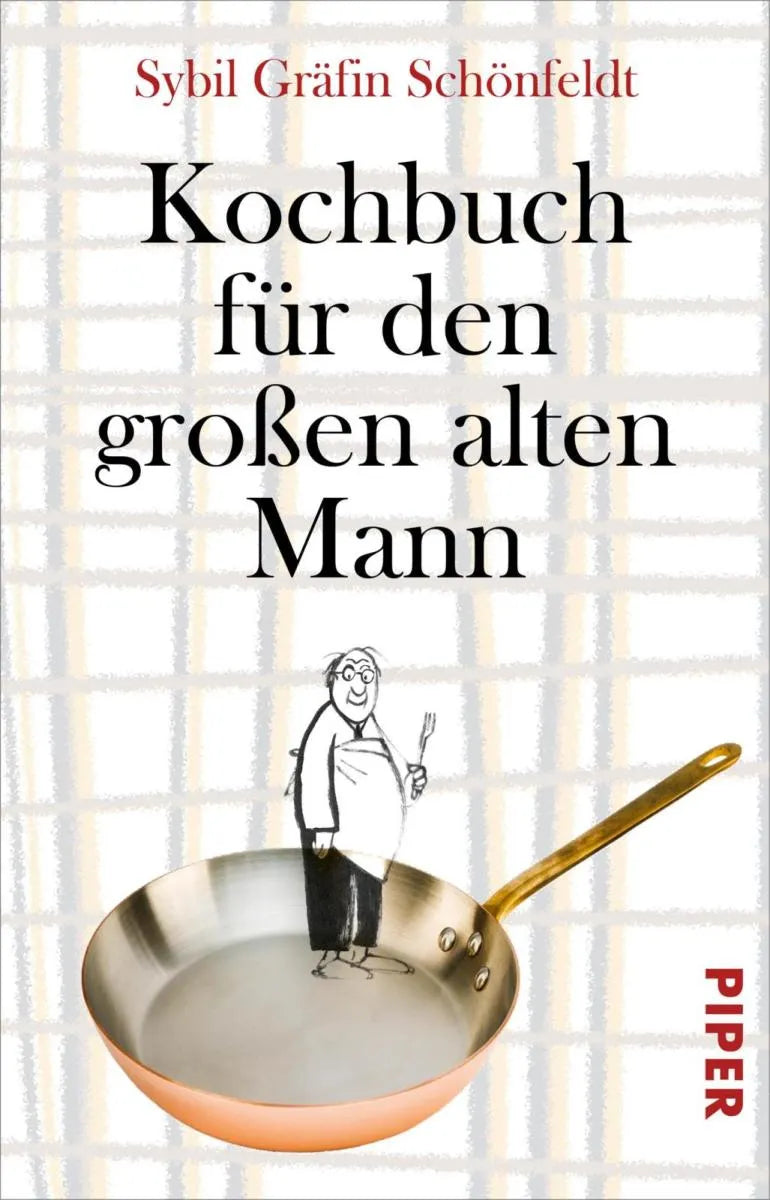 Cover: Kochbuch für den großen alten Mann (E-Book) von Sybil Gräfin Schönfeldt