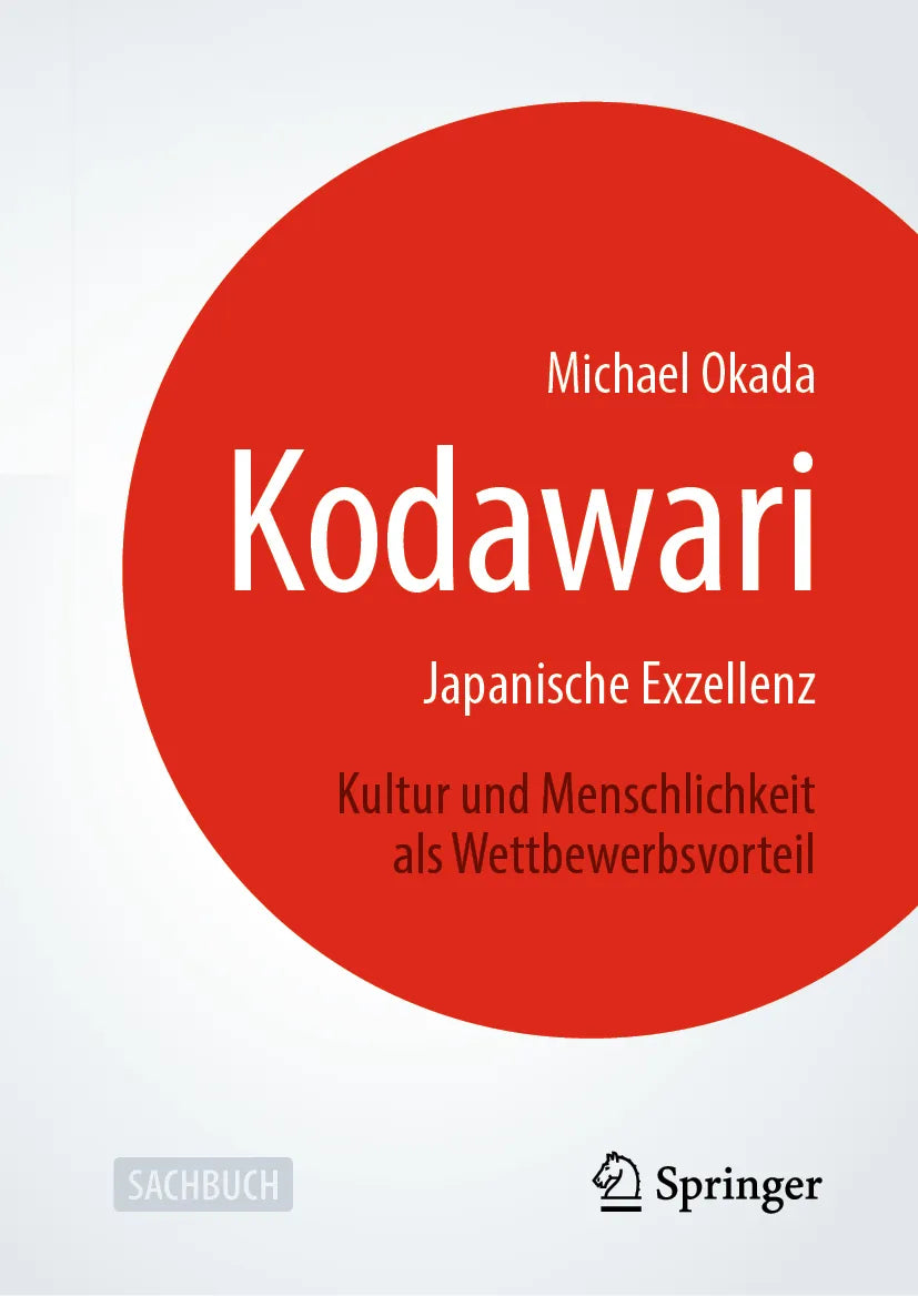 Cover: Kodawari: Japanische Exzellenz - Kultur und Menschlichkeit als Wettbewerbsvorteil (E-Book) von Michael Okada