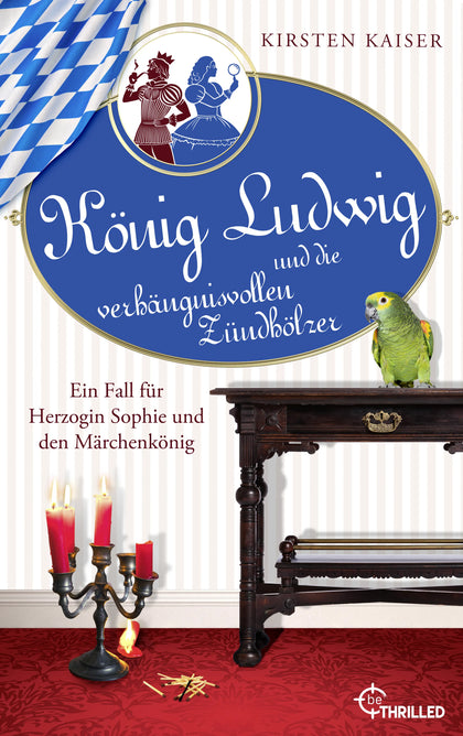 Cover: König Ludwig und die verhängnisvollen Zündhölzer (E-Book) von Kirsten Kaiser