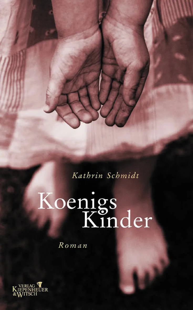 Buchcover von 'Königs Kinder' - Gebundene Ausgabe von Kathrin Schmidt