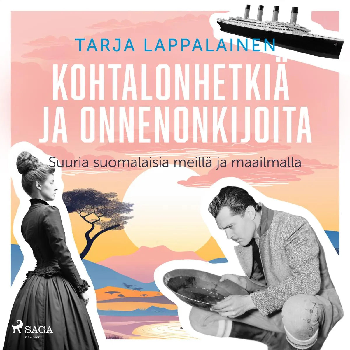 Cover: Kohtalonhetkiä ja onnenonkijoita - Suuria suomalaisia meillä ja maailmalla (Hörbuch Download) von Tarja Lappalainen