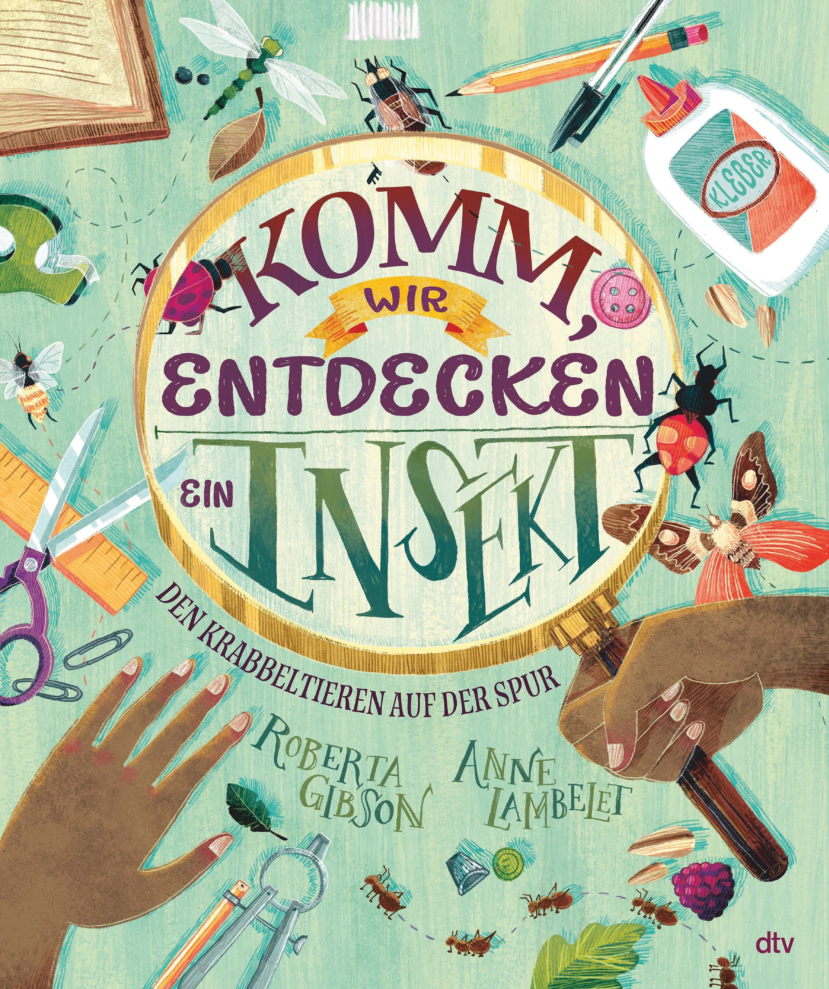 Buchcover von 'Komm, wir entdecken ein Insekt! Den Krabbeltieren auf der Spur' - Gebundene Ausgabe von Roberta Gibson