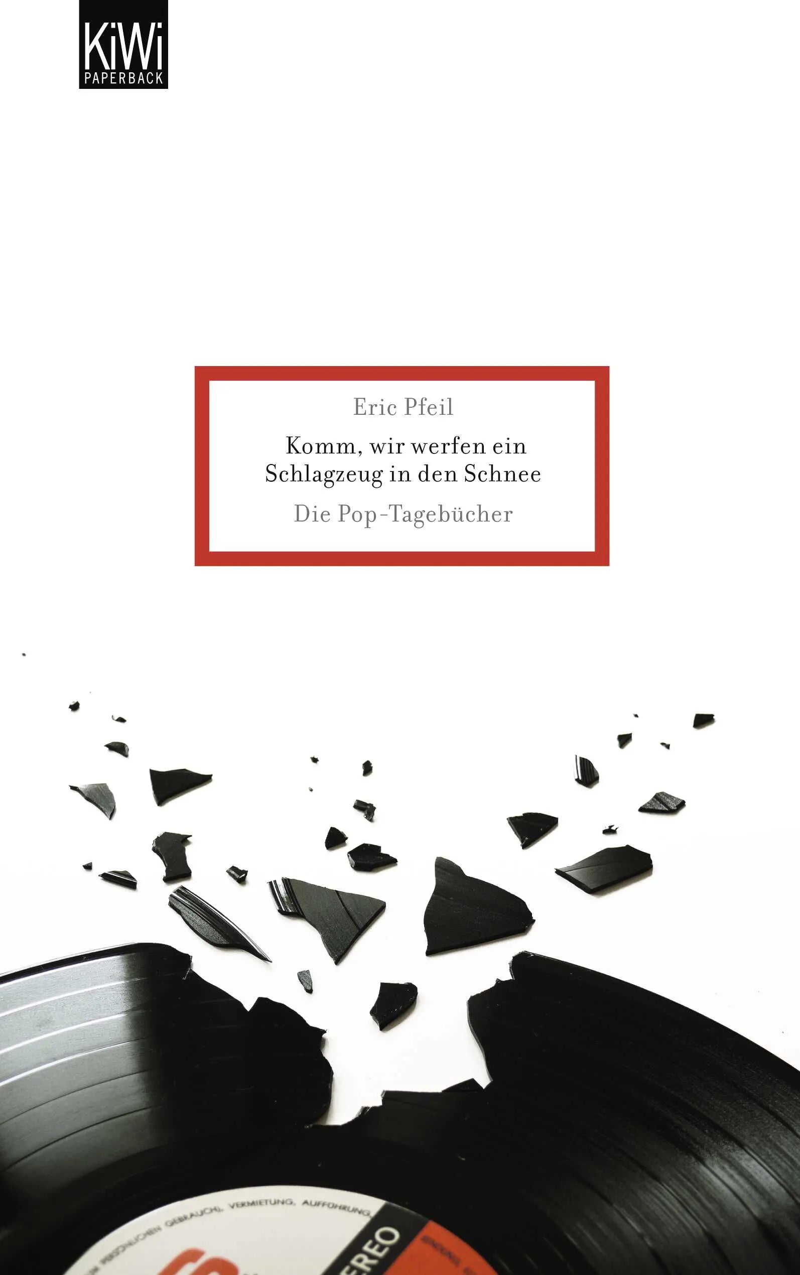 Buchcover von 'Komm, wir werfen ein Schlagzeug in den Schnee' - Taschenbuch von Eric Pfeil