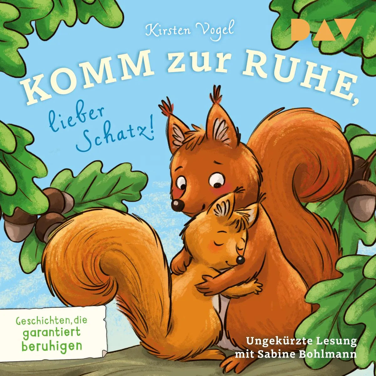 Cover: Komm zur Ruhe, lieber Schatz! Geschichten, die garantiert beruhigen (Hörbuch Download) von Kirsten Vogel
