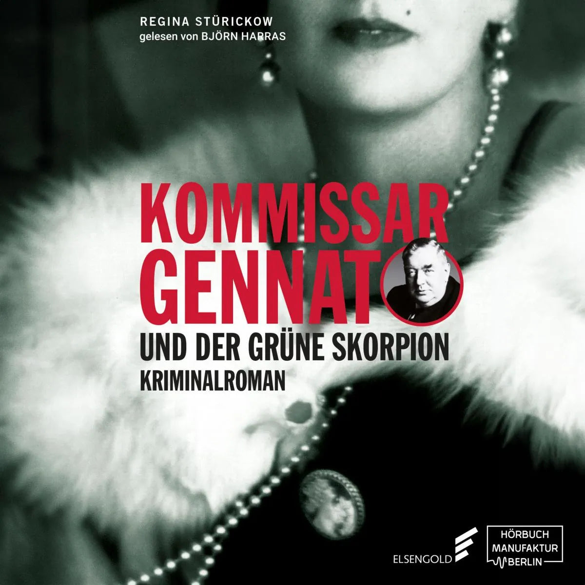 Cover: Kommissar Gennat und der grüne Skorpion (Hörbuch Download) von Regina Stürickow