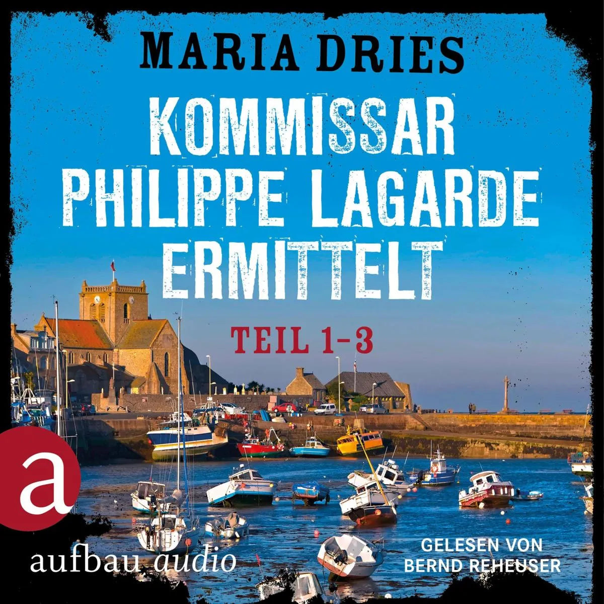 Cover: Kommissar Philippe Lagarde ermittelt - Teil 1-3 (Hörbuch Download) von Maria Dries