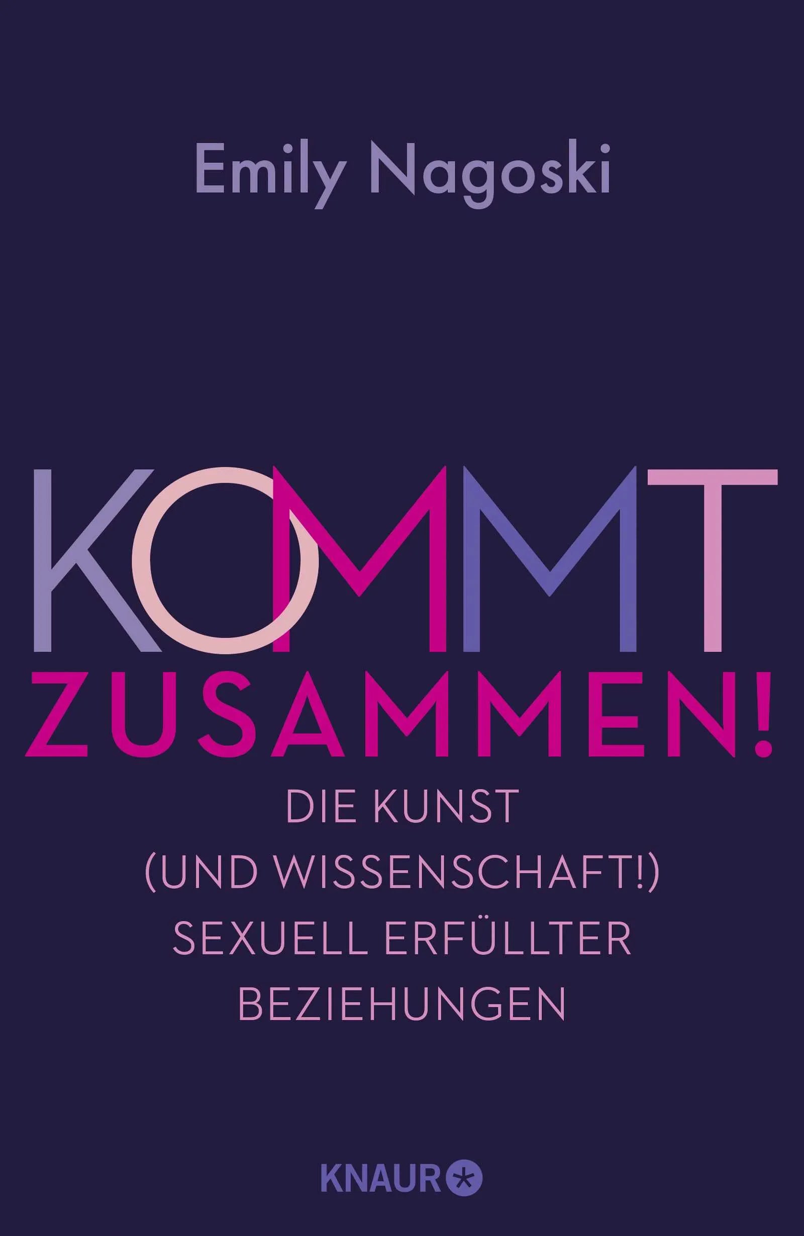 Buchcover von 'Kommt zusammen!' - Gebundene Ausgabe von Emily Nagoski