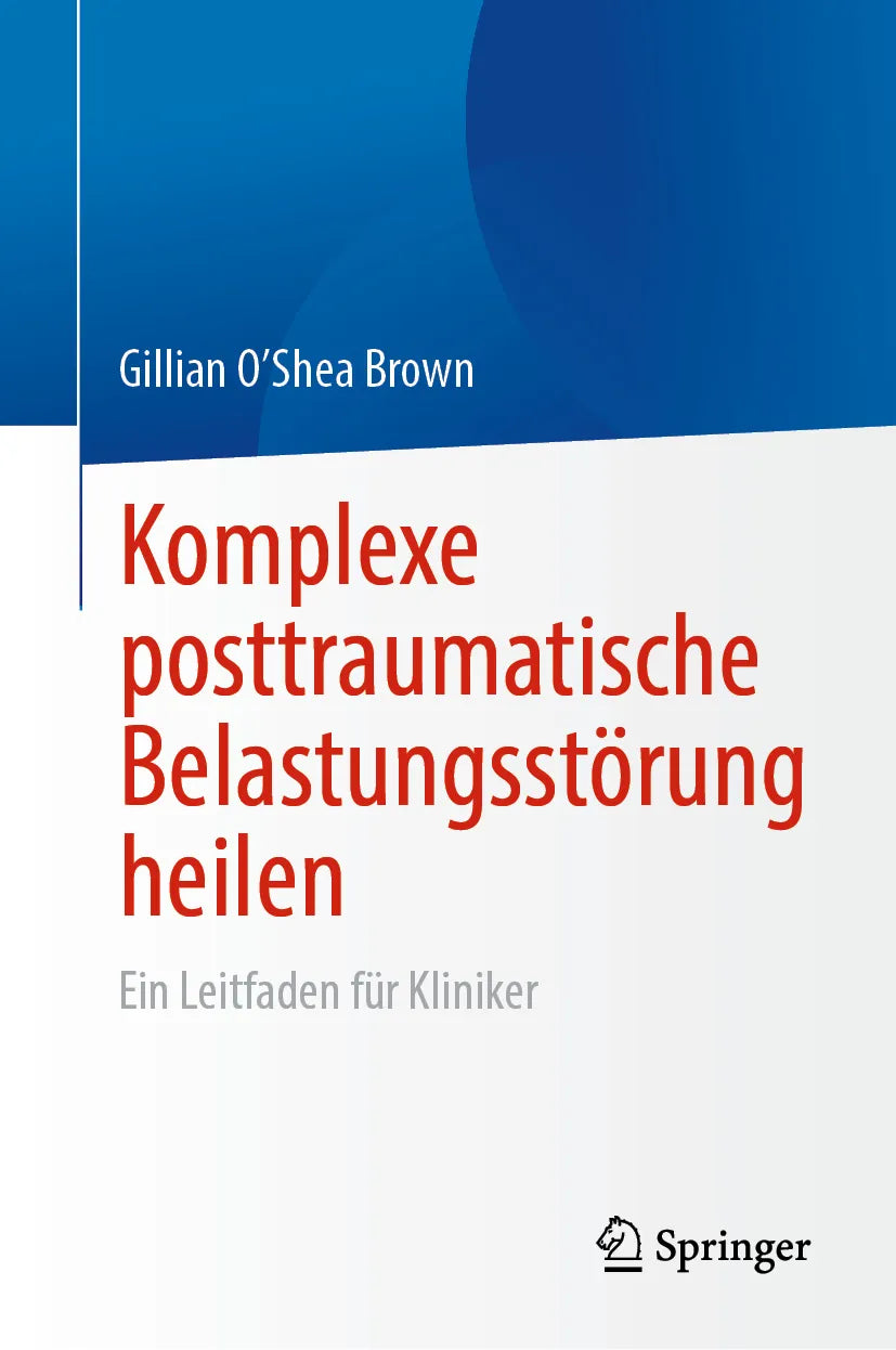 Cover: Komplexe posttraumatische Belastungsstörung heilen (E-Book) von Gillian O’Shea Brown