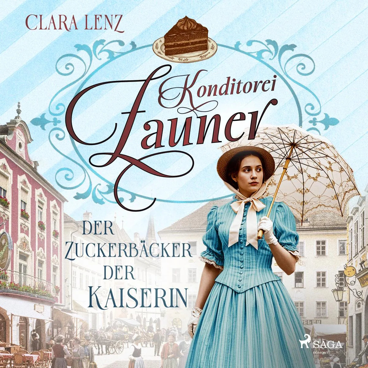 Cover: Konditorei Zauner: Der Zuckerbäcker der Kaiserin (Hörbuch Download) von Clara Lenz