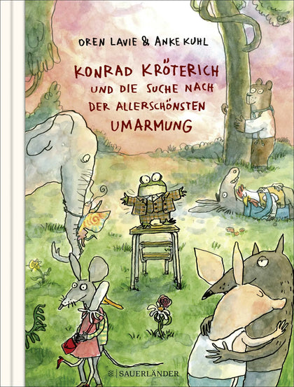 Buchcover von 'Konrad Kröterich und die Suche nach der allerschönsten Umarmung' - Gebundene Ausgabe von Oren Lavie