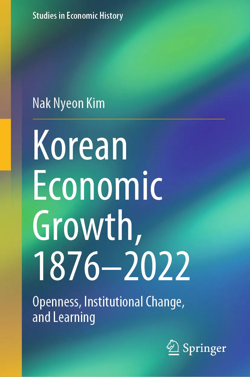 Cover: Korean Economic Growth, 1876 - 2022 (E-Book) von Nak Nyeon Kim