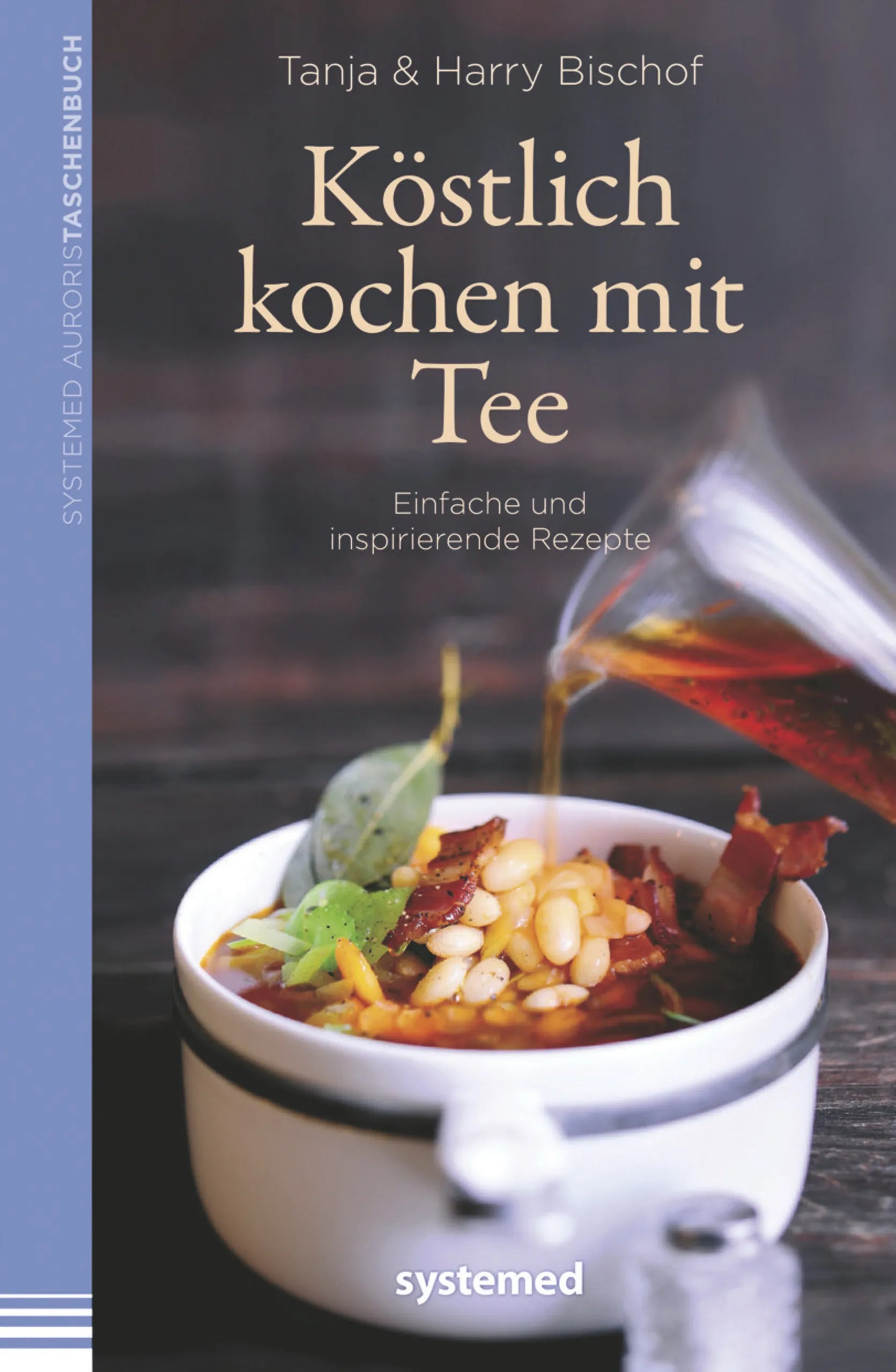 Buchcover von 'Köstlich kochen mit Tee' - Taschenbuch von Tanja Bischof