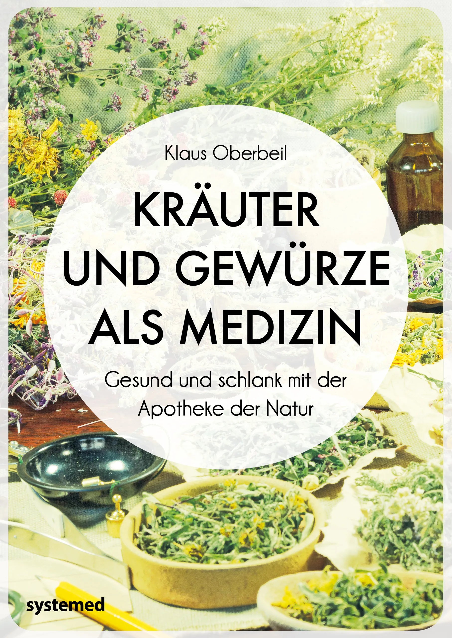 Buchcover von 'Kräuter und Gewürze als Medizin' - Taschenbuch von Klaus Oberbeil