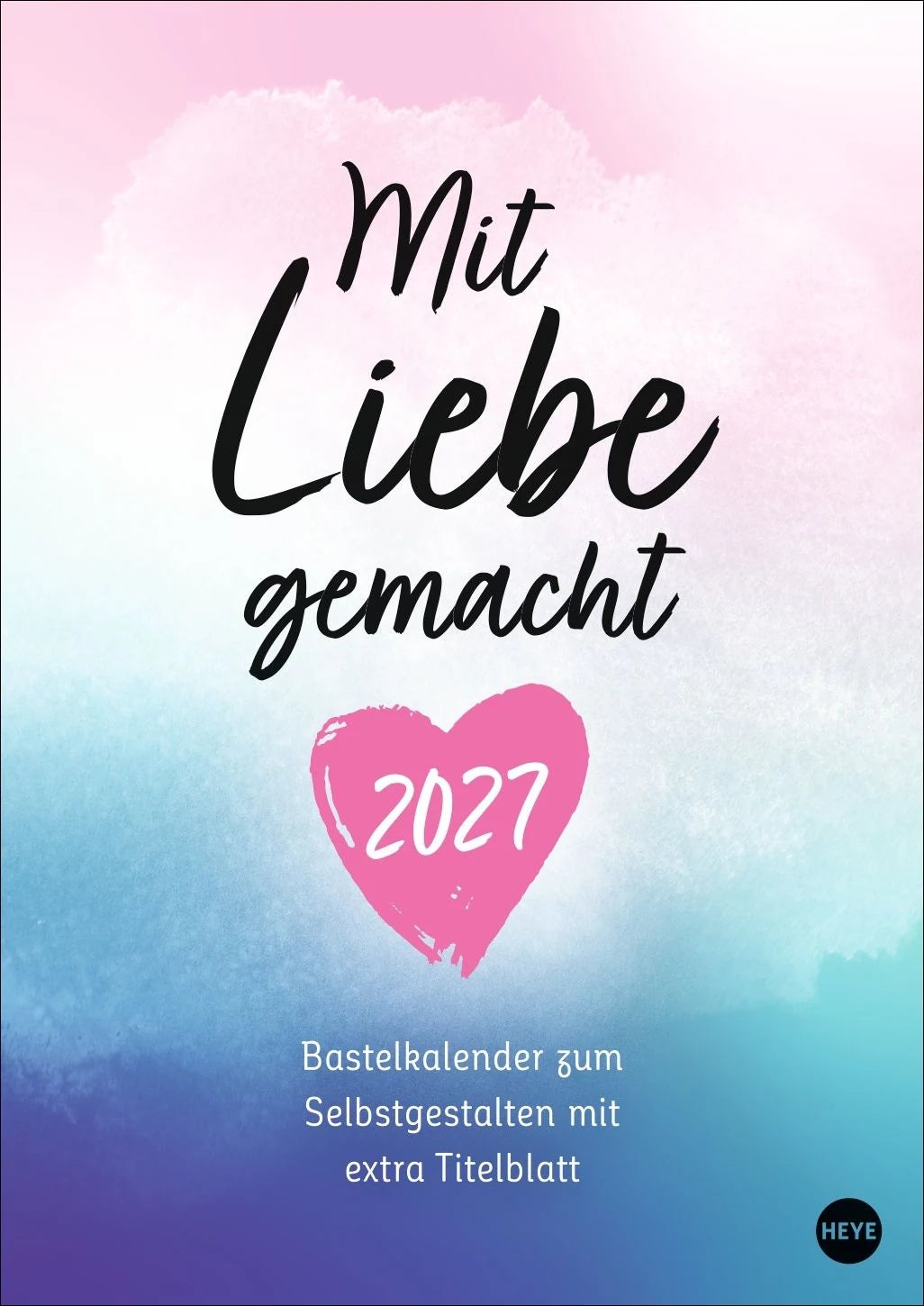Bastelkalender: Kreativkalender Mit Liebe gemacht A4 2027