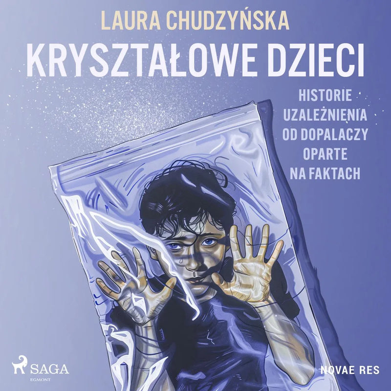 Kryształowe dzieci. Historie uzależnienia od dopalaczy oparte na faktach