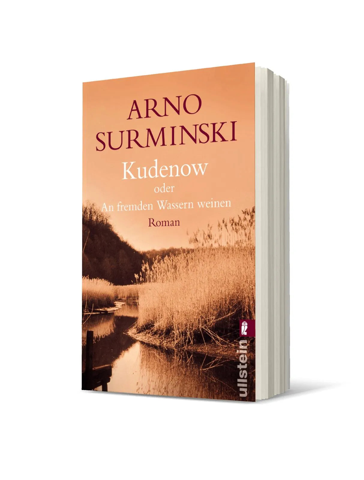 Arno Surminski - Kudenow oder An fremden Wassern weinen