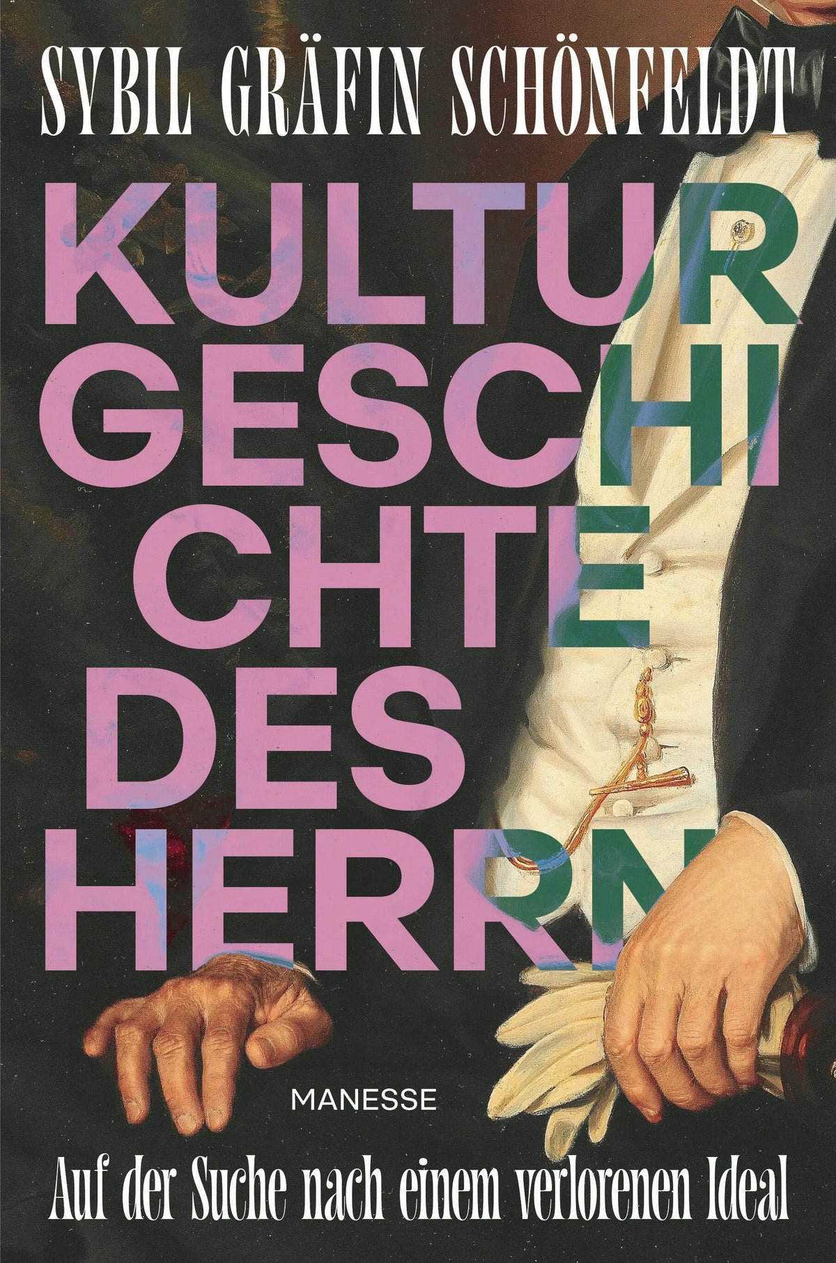 Cover: Kulturgeschichte des Herrn. Besichtigung eines Typus (Hardcover) von Sybil Gräfin Schönfeldt