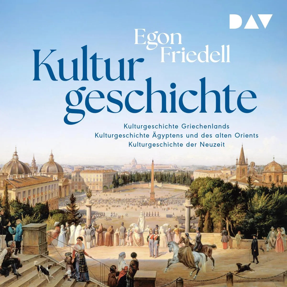 Cover: Kulturgeschichte: Kulturgeschichte der Neuzeit, Kulturgeschichte Ägyptens und des alten Orients, Kulturgeschichte Griechenlands (Hörbuch Download) von Egon Friedell
