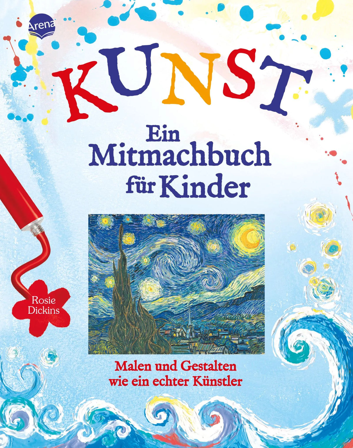 Cover: KUNST – Ein Mitmachbuch für Kinder. Malen und gestalten wie ein echter Künstler (Hardcover) von Rosie Dickins