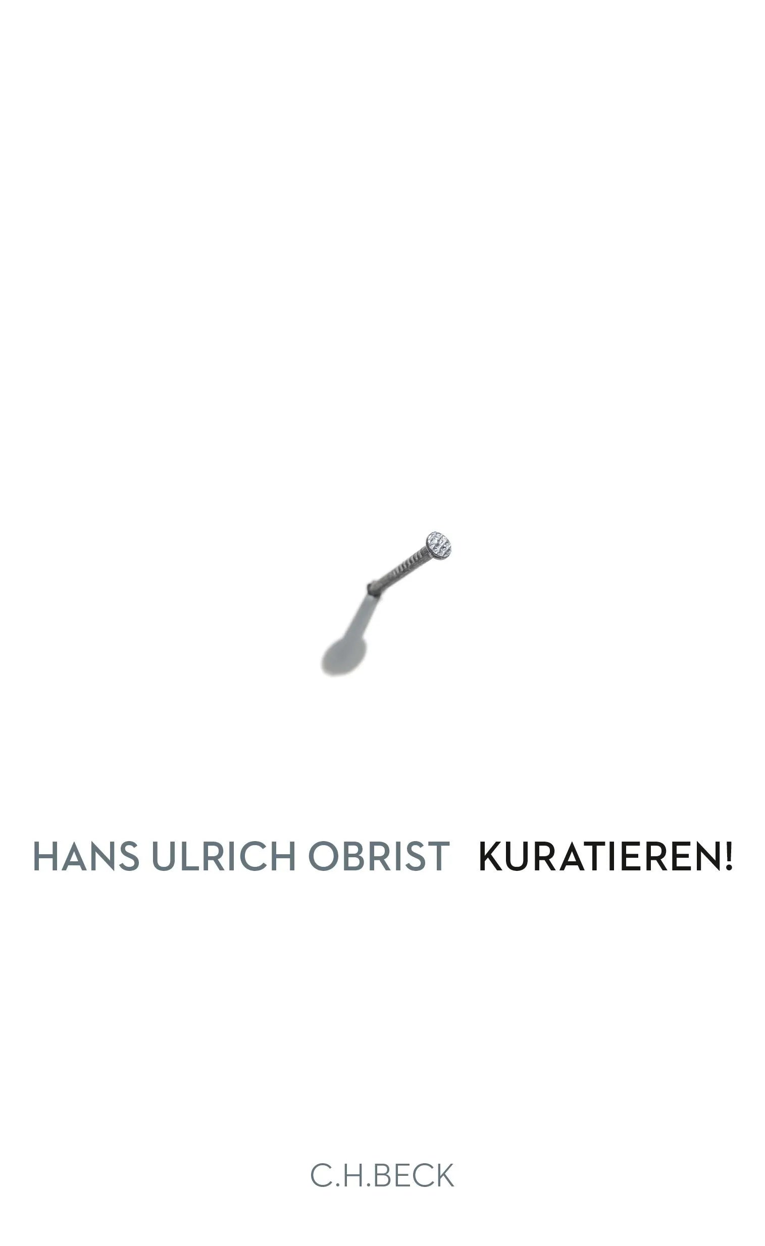 Buchcover von 'Kuratieren!' - Gebundene Ausgabe von Hans Ulrich Obrist
