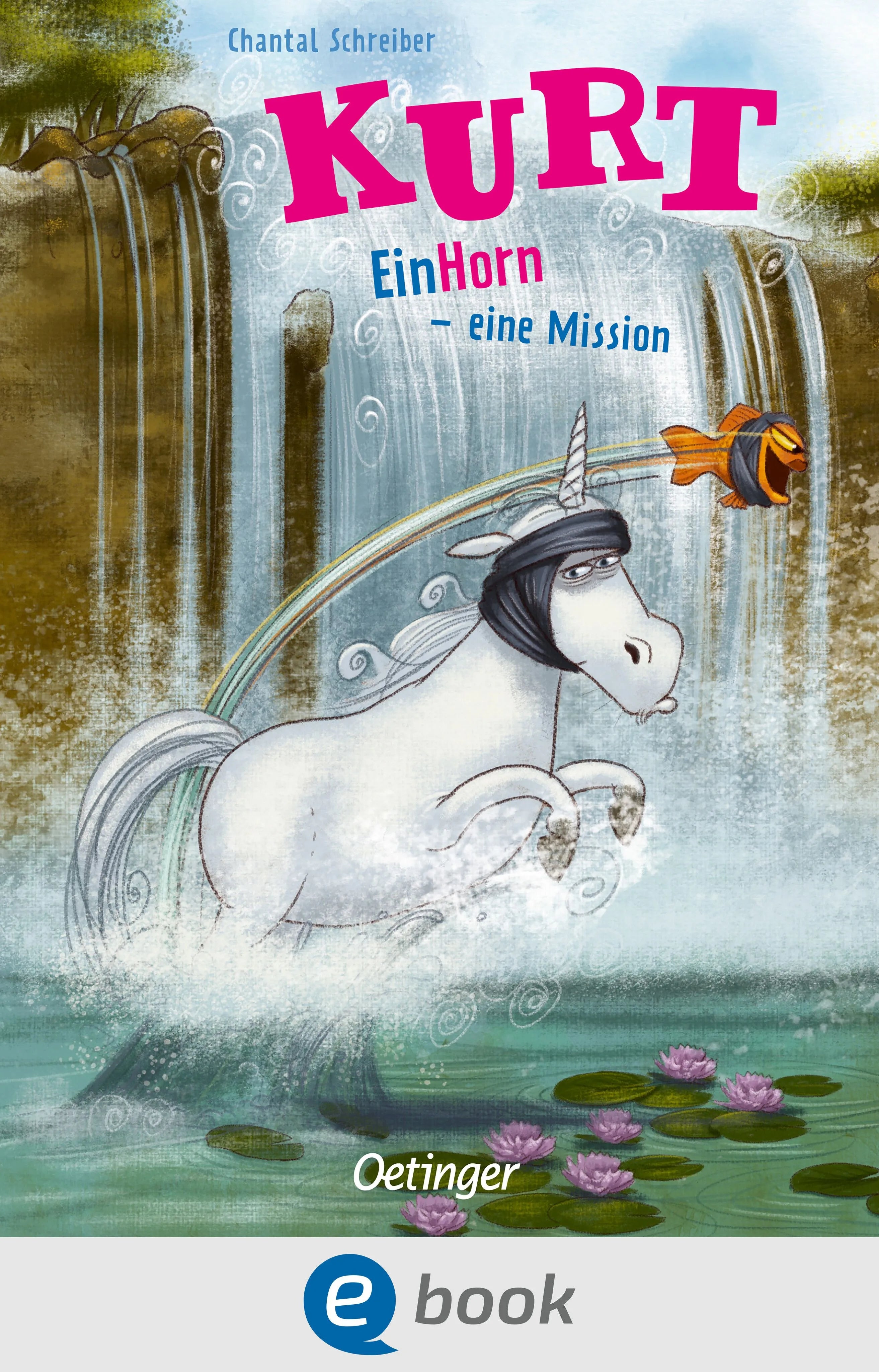 Cover: Kurt, Einhorn wider Willen 3. EinHorn - eine Mission (E-Book) von Chantal Schreiber