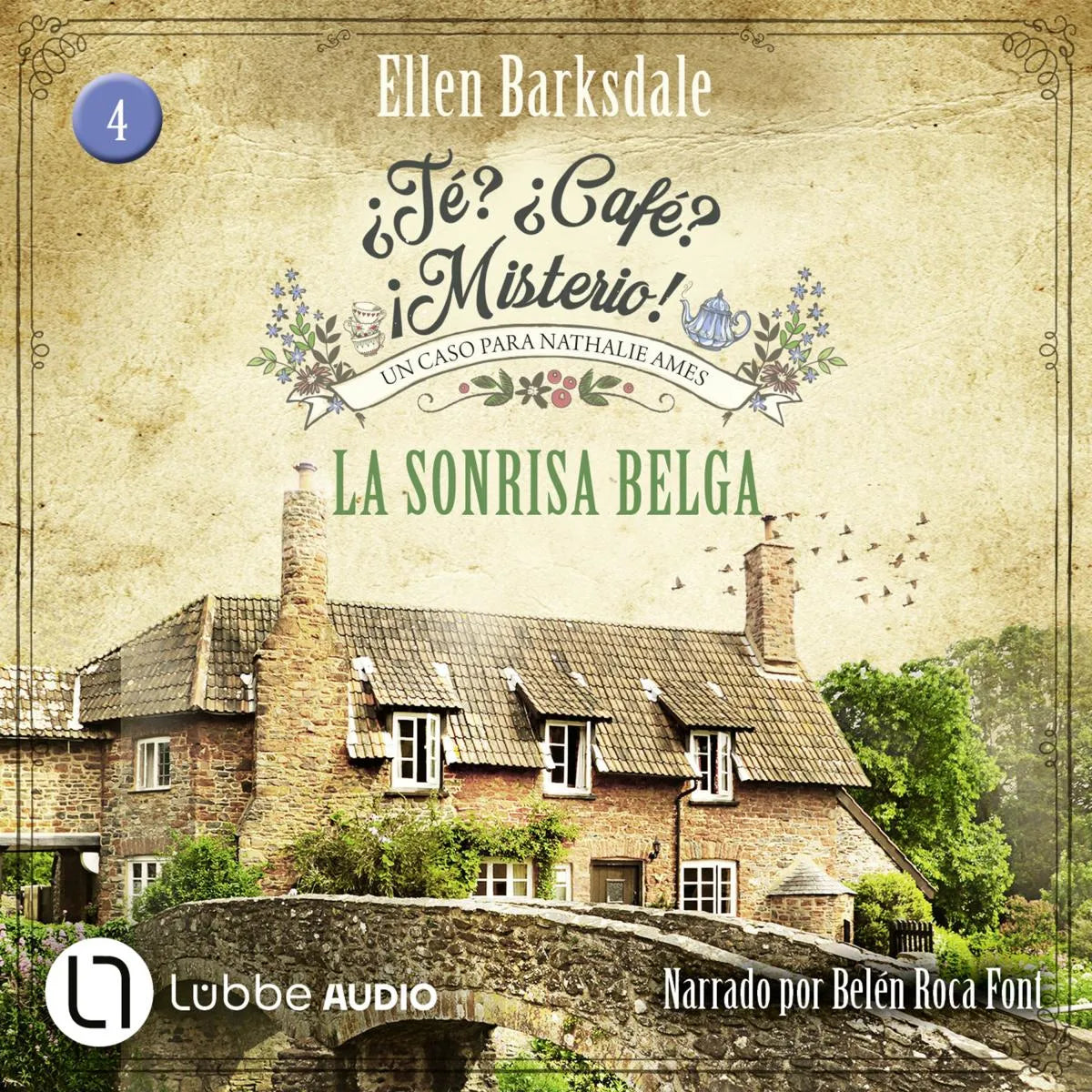 Cover: La sonrisa belga - ¿Té? ¿Café? ¡Misterio!, Episodio 4 (Hörbuch Download) von Ellen Barksdale