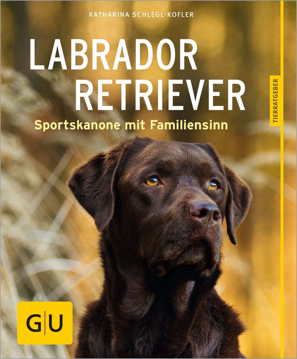 Cover: Labrador Retriever (Paperback) von Katharina Schlegl-Kofler