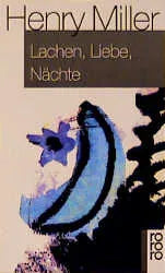 Buchcover von 'Lachen, Liebe, Nächte' - Taschenbuch von Henry Miller