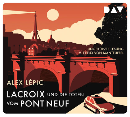 Buchcover von 'Lacroix und die Toten vom Pont Neuf. Sein erster Fall' - Hörbuch (CD) von Alex Lépic