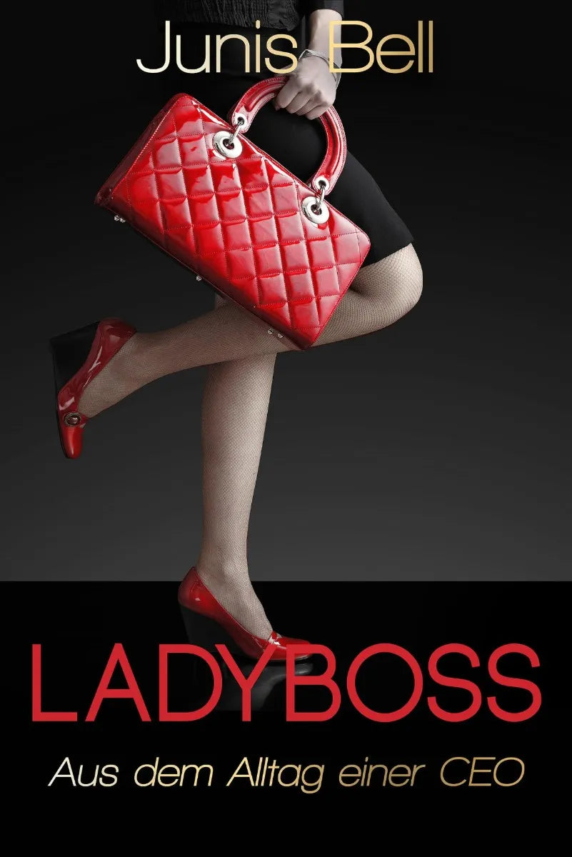 Cover: LADYBOSS Aus dem Alltag einer CEO (E-Book) von Junis Bell