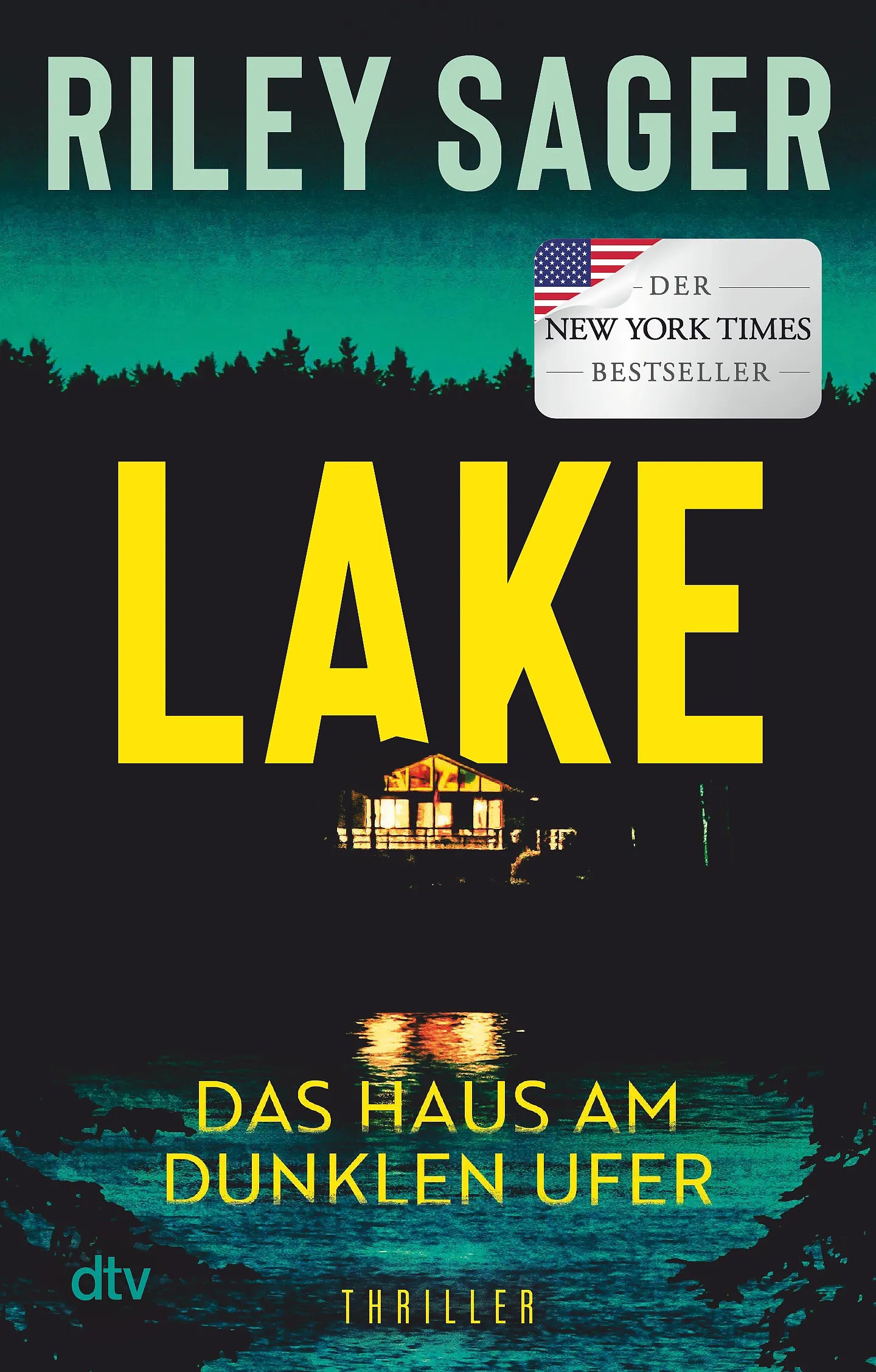 Buchcover von 'LAKE – Das Haus am dunklen Ufer' - Taschenbuch von Riley Sager