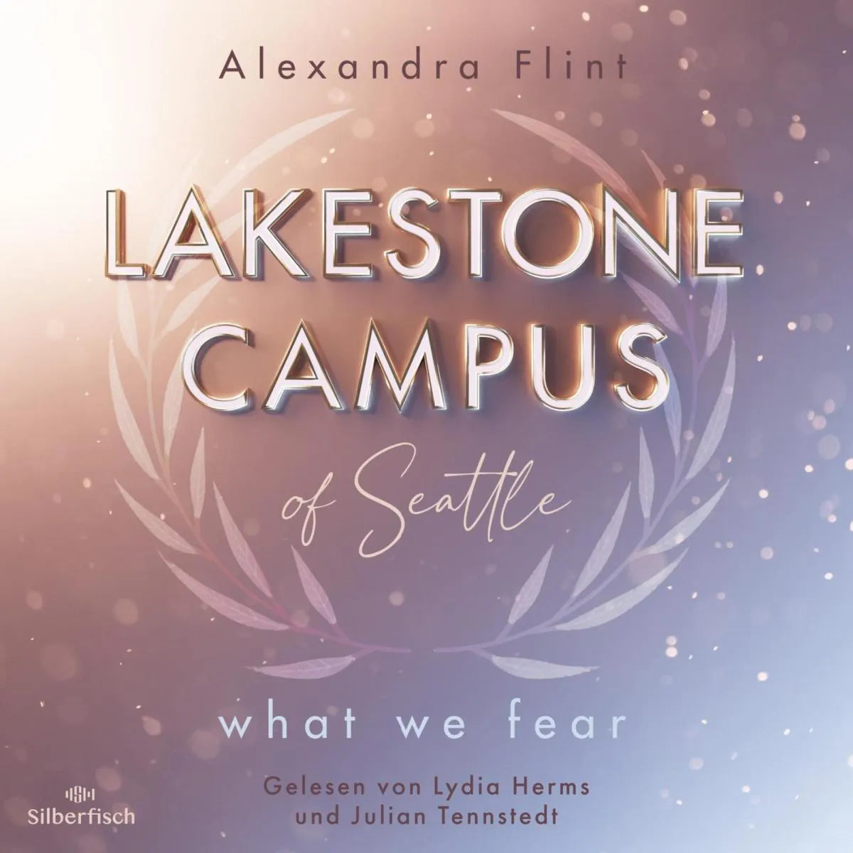 Cover: Lakestone Campus 1: What We Fear (Hörbuch Download) von Alexandra Flint