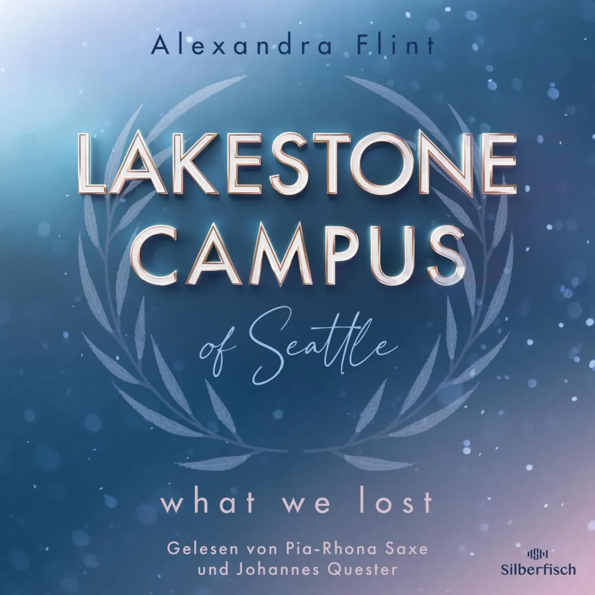 Cover: Lakestone Campus 2: What We Lost (Hörbuch Download) von Alexandra Flint