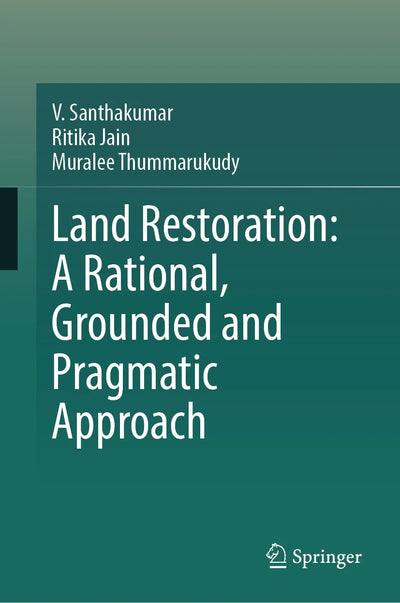 Land Restoration: A Rational, Grounded and Pragmatic Approach