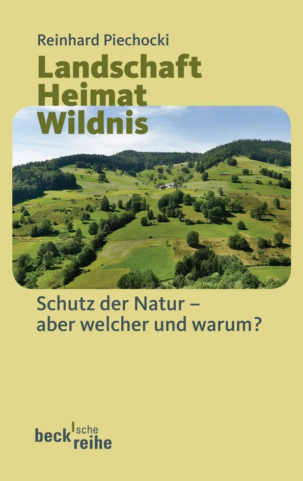 Buchcover von 'Landschaft Heimat Wildnis' - Taschenbuch von Reinhard Piechocki
