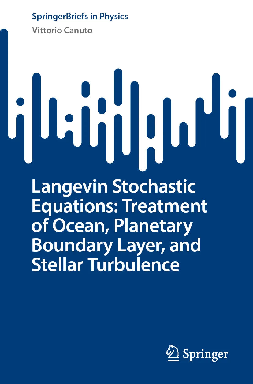 Cover: Langevin Stochastic Equations: Treatment of Ocean, Planetary Boundary Layer, and Stellar Turbulence (E-Book) von Vittorio Canuto