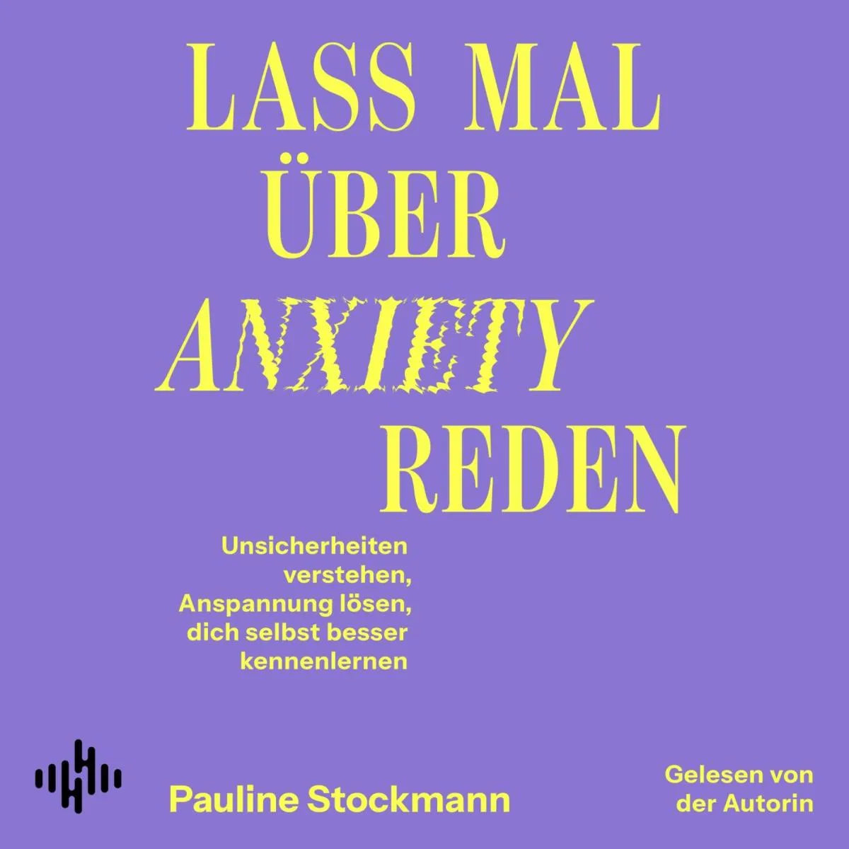 Cover: Lass mal über Anxiety reden (Hörbuch Download) von Pauline Stockmann