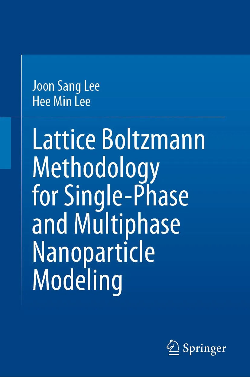 Cover: Lattice Boltzmann Methodology for Single-Phase and Multiphase Nanoparticle Modeling (E-Book) von Hee Min Lee