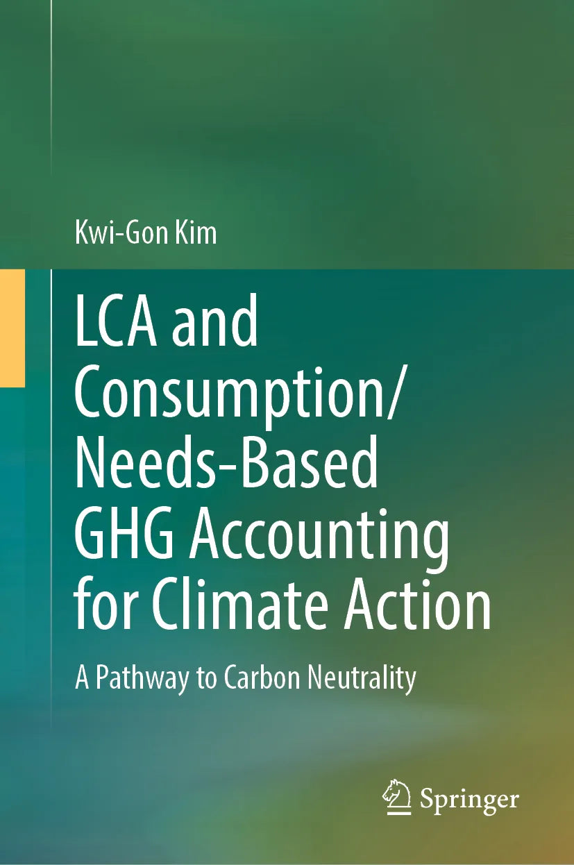 Cover: LCA and Consumption/Needs-Based GHG Accounting for Climate Action (E-Book) von Kwi-Gon Kim