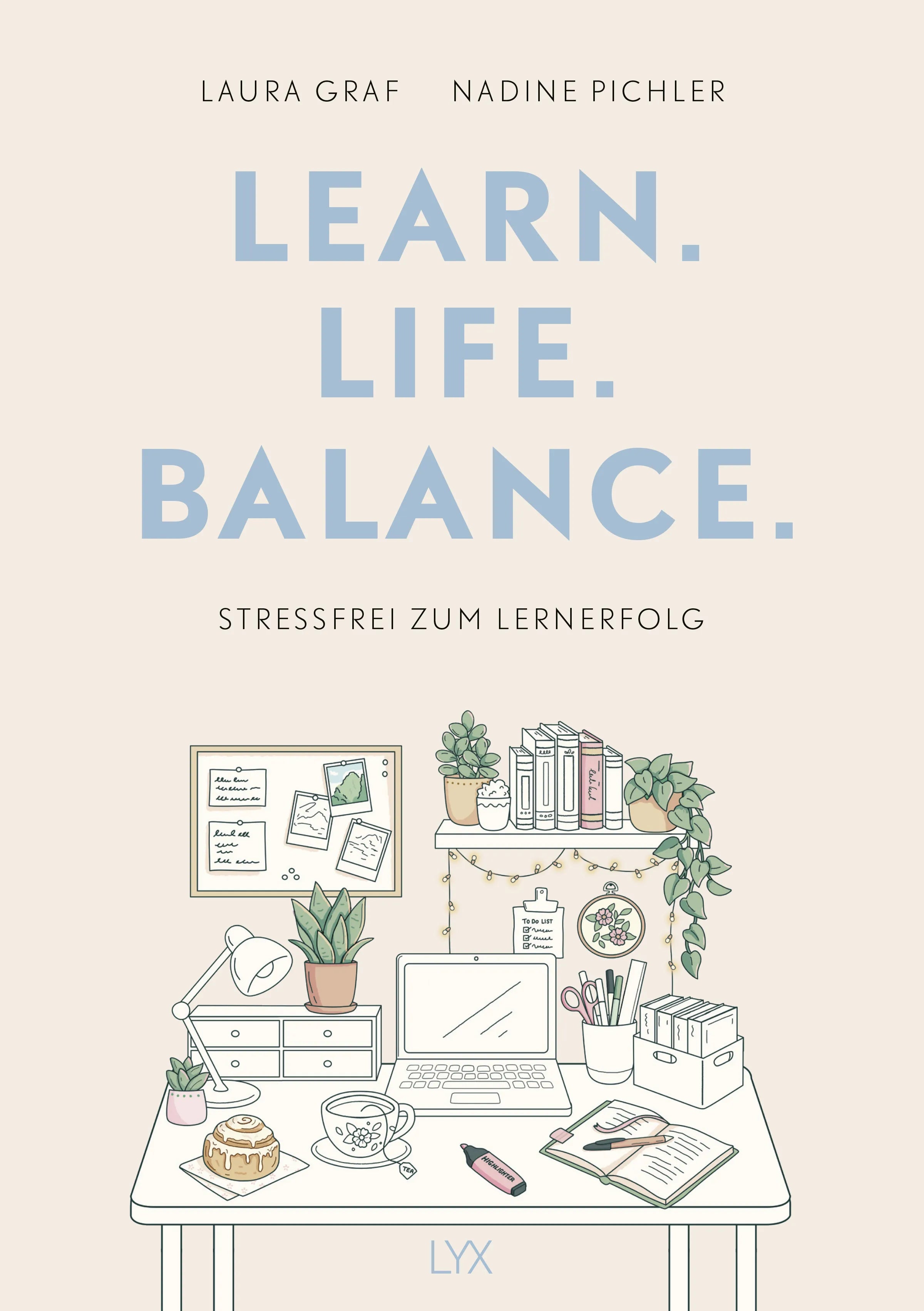 Cover: Learn. Life. Balance. - Stressfrei zum Lernerfolg (Hardcover) von Laura Graf