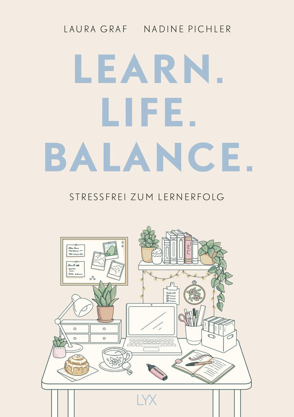 Learn. Life. Balance. - Stressfrei zum Lernerfolg