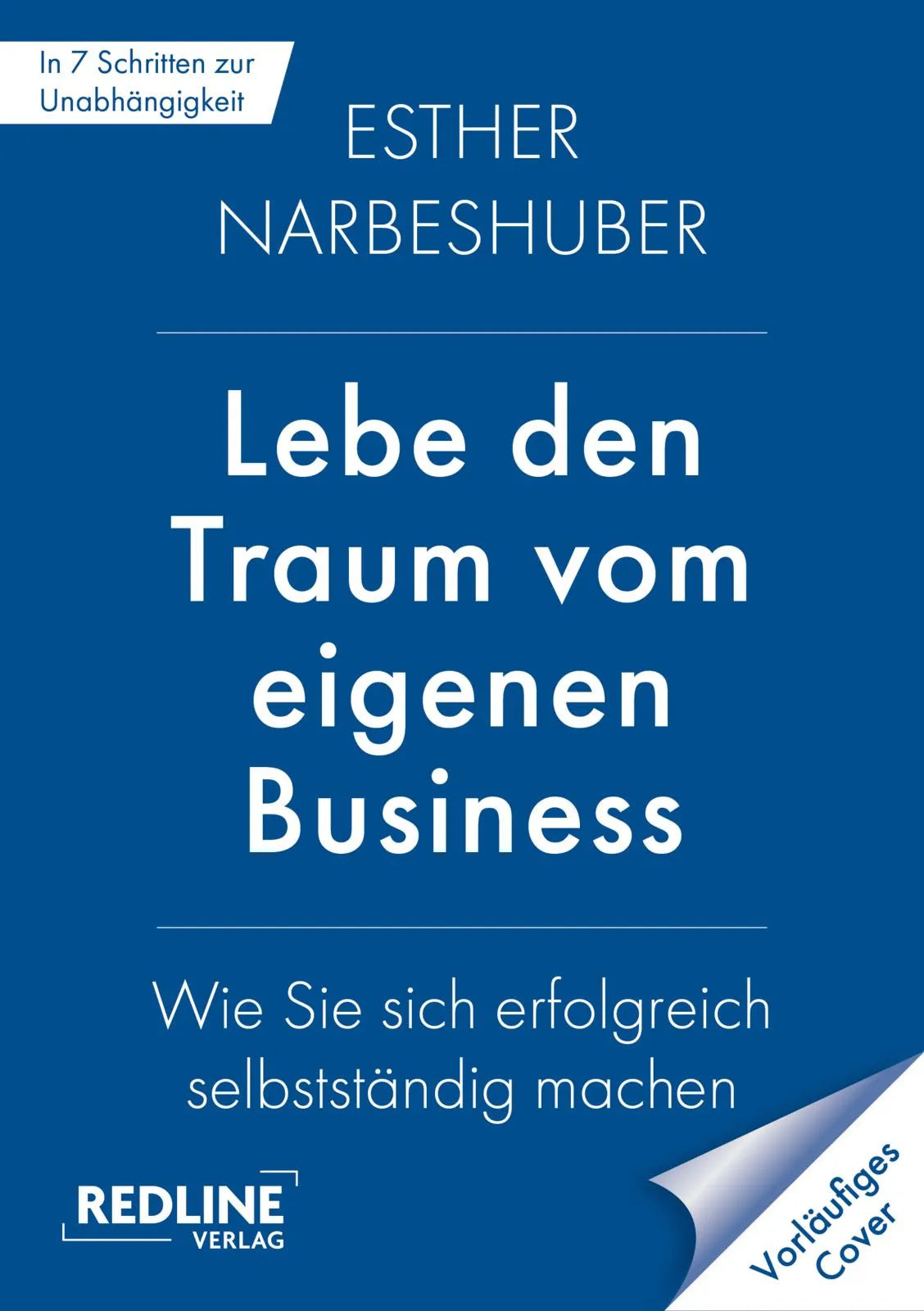 Cover: Lebe den Traum vom eigenen Business (Taschenbuch) von Esther Narbeshuber