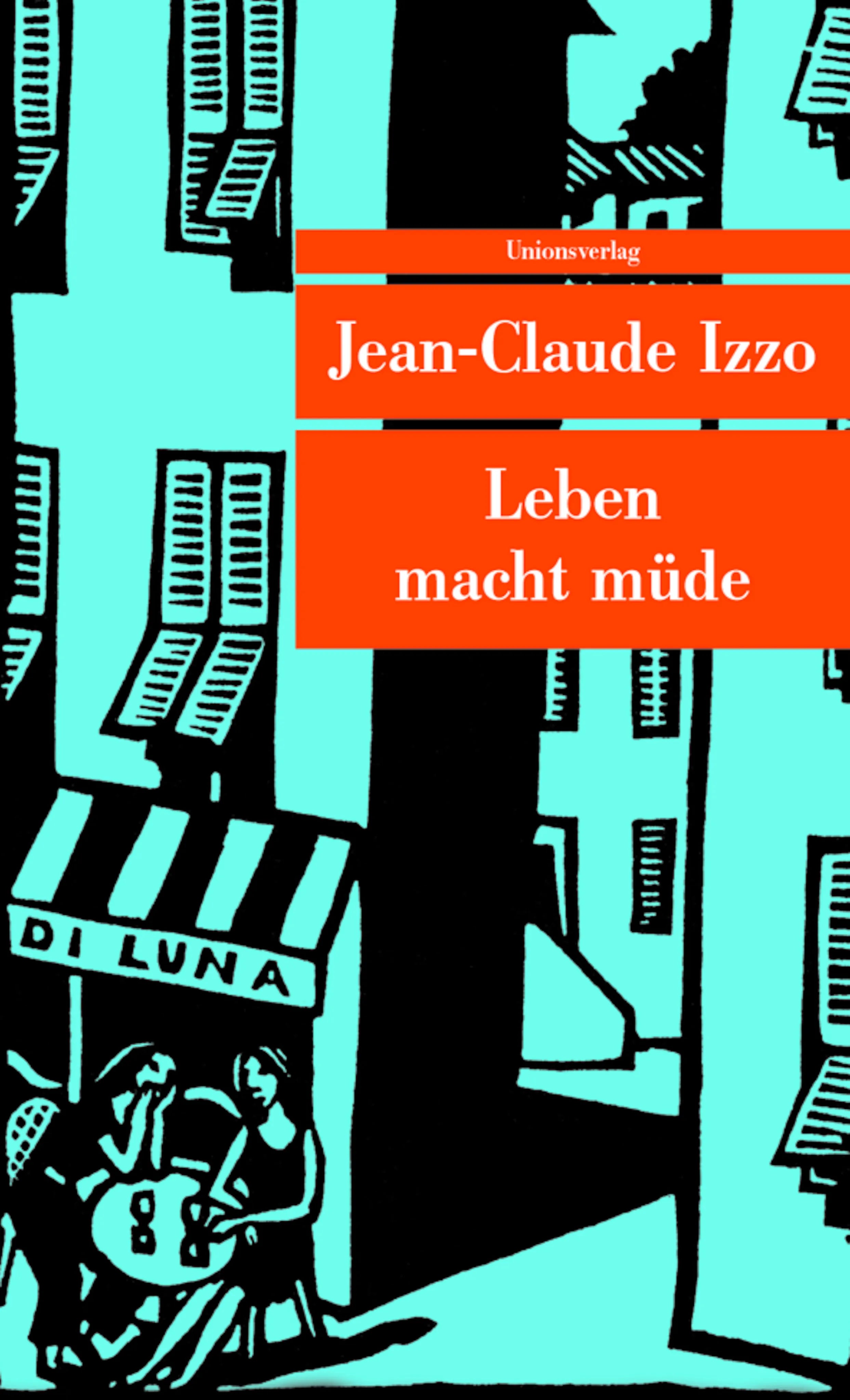 Buchcover von 'Leben macht müde' - Taschenbuch von Jean-Claude Izzo