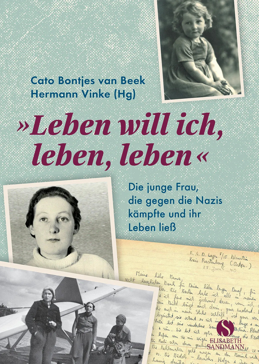 Buchcover von 'Leben will ich, leben, leben' - Gebundene Ausgabe von Cato Bontjes van Beek