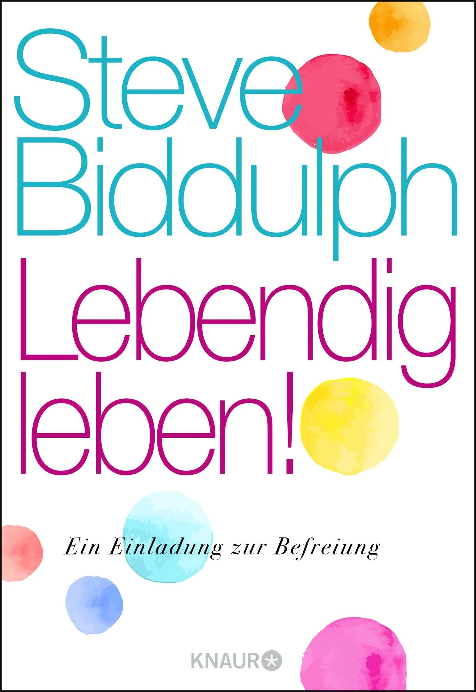 Buchcover von 'Lebendig leben!' - Gebundene Ausgabe von Steve Biddulph