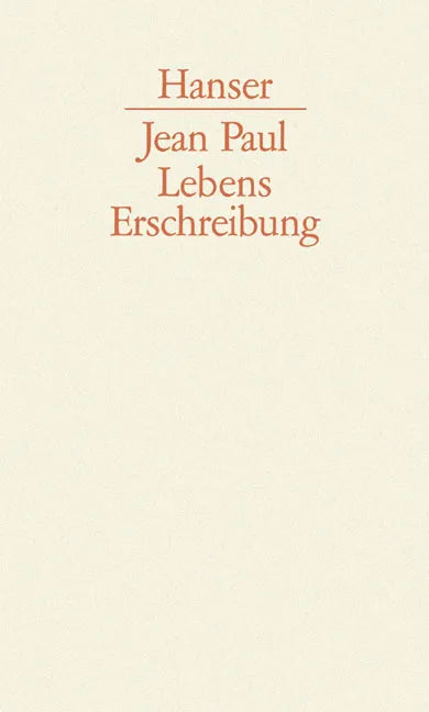 Buchcover von 'Lebenserschreibung' - Gebundene Ausgabe von Jean Paul