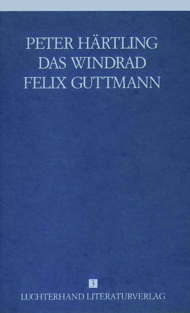 Buchcover von 'Lebensläufe von Zeitgenossen - Das Windrad /Felix Guttmann' - Gebundene Ausgabe von Peter Härtling