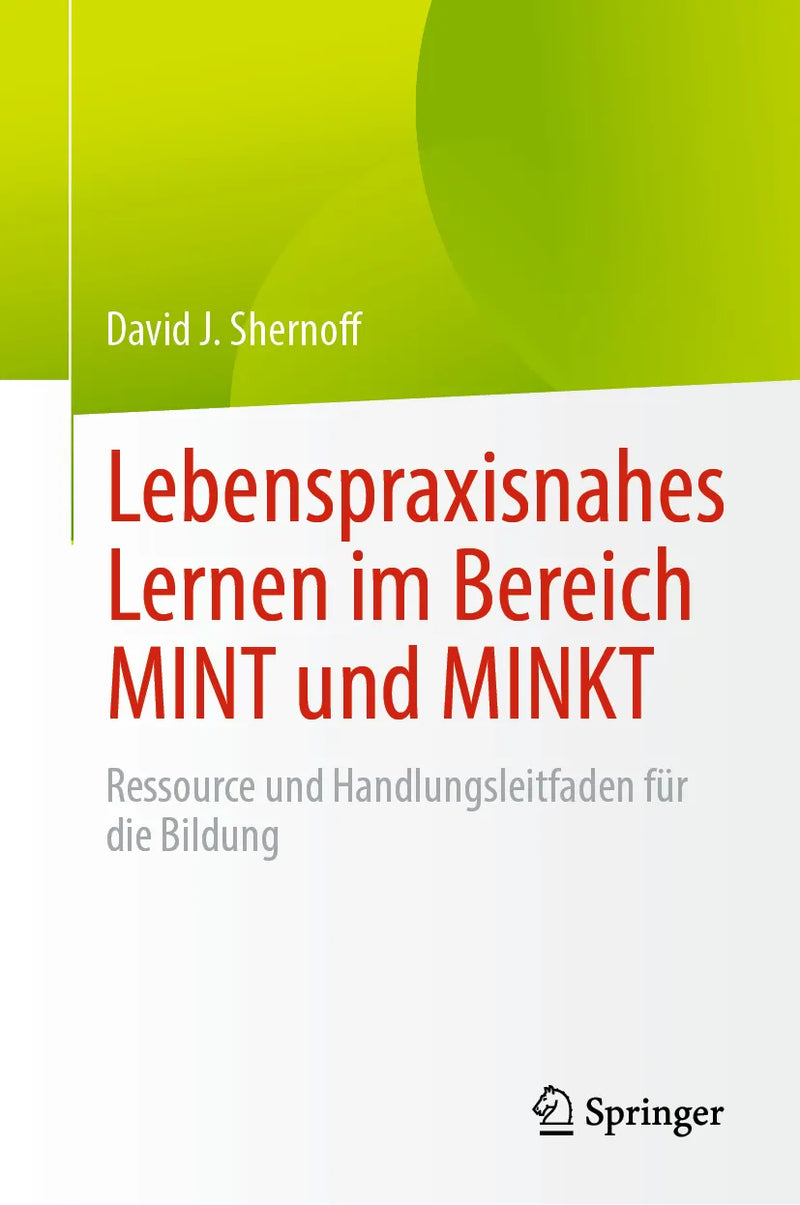 Lebenspraxisnahes Lernen im Bereich MINT und MINKT