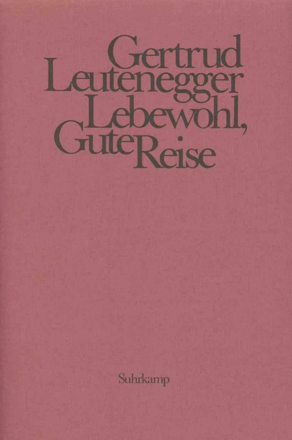 Buchcover von 'Lebewohl, Gute Reise' - Gebundene Ausgabe von Gertrud Leutenegger